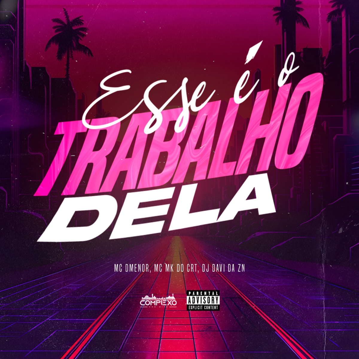Esse É o Trabalho Dela - Single by MC DMENOR, mc mk do crt & DJ DAVI DA ZN album cover