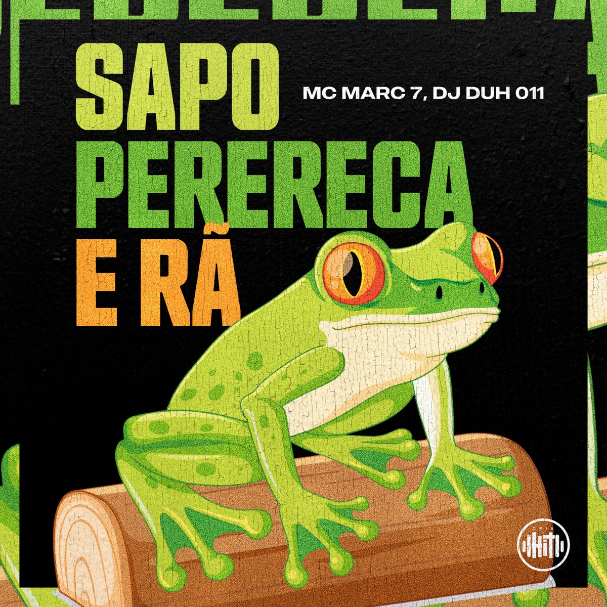 Sapo Perereca e Rã - Single by MC Marc 7 & DJ DUH 011 album cover