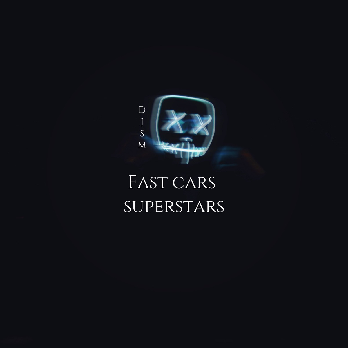 fast cars superstars - Single by DJSM album cover