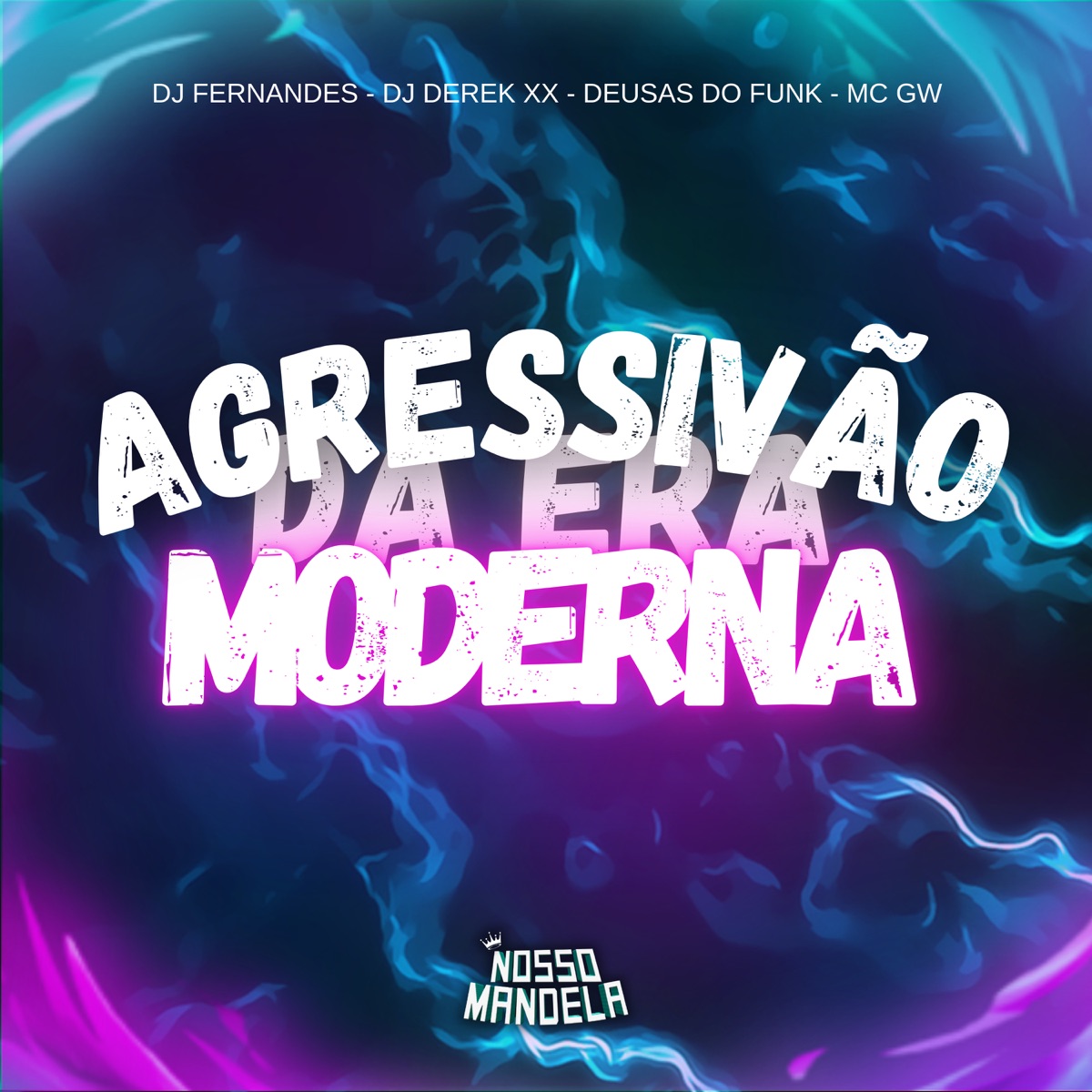 Agressivão da Era Moderna (feat. Mc Gw) - Single by DJ FERNANDES & Nosso Mandela album cover