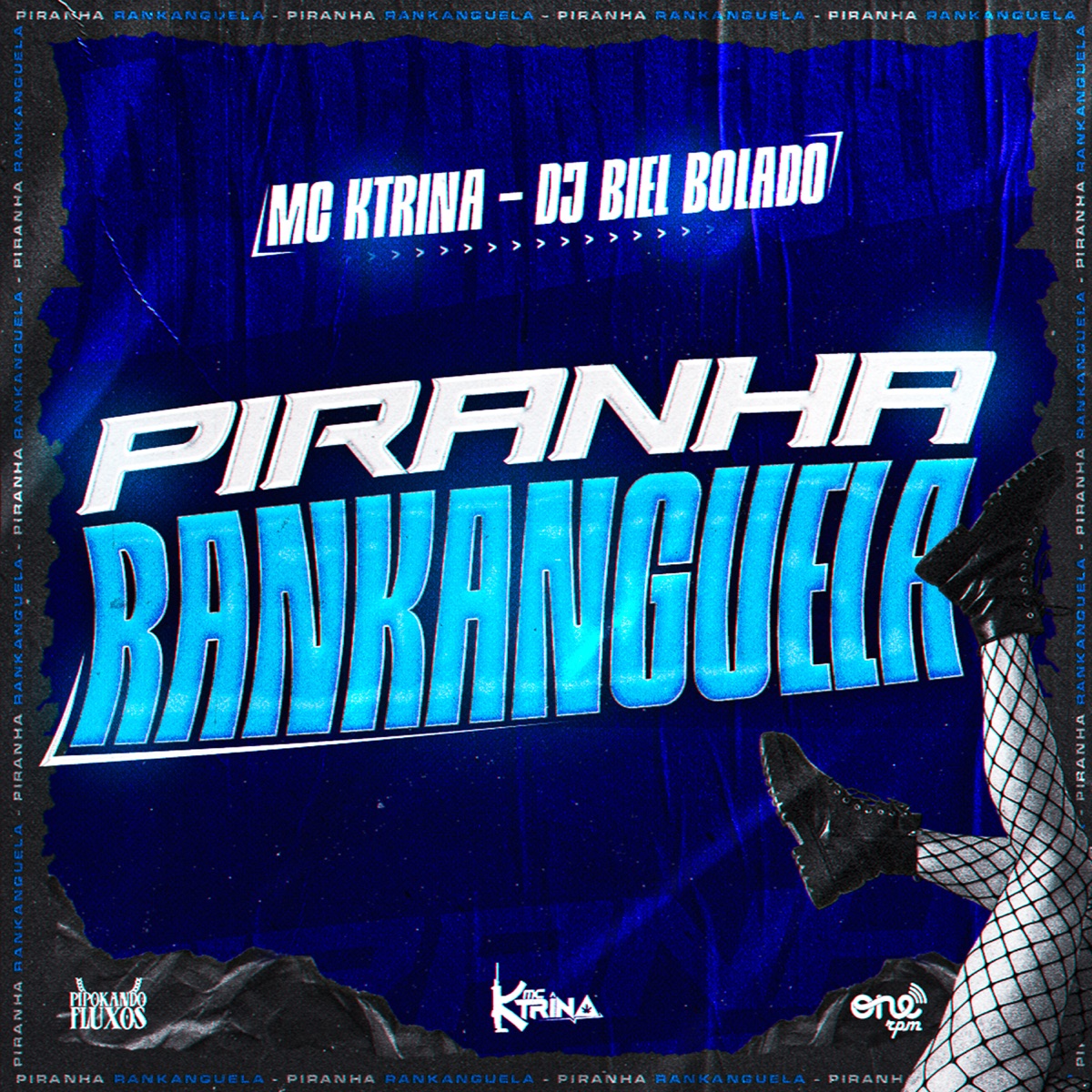 Piranha Rankanguela - Single by MC KTRINA & DJ Biel Bolado album cover