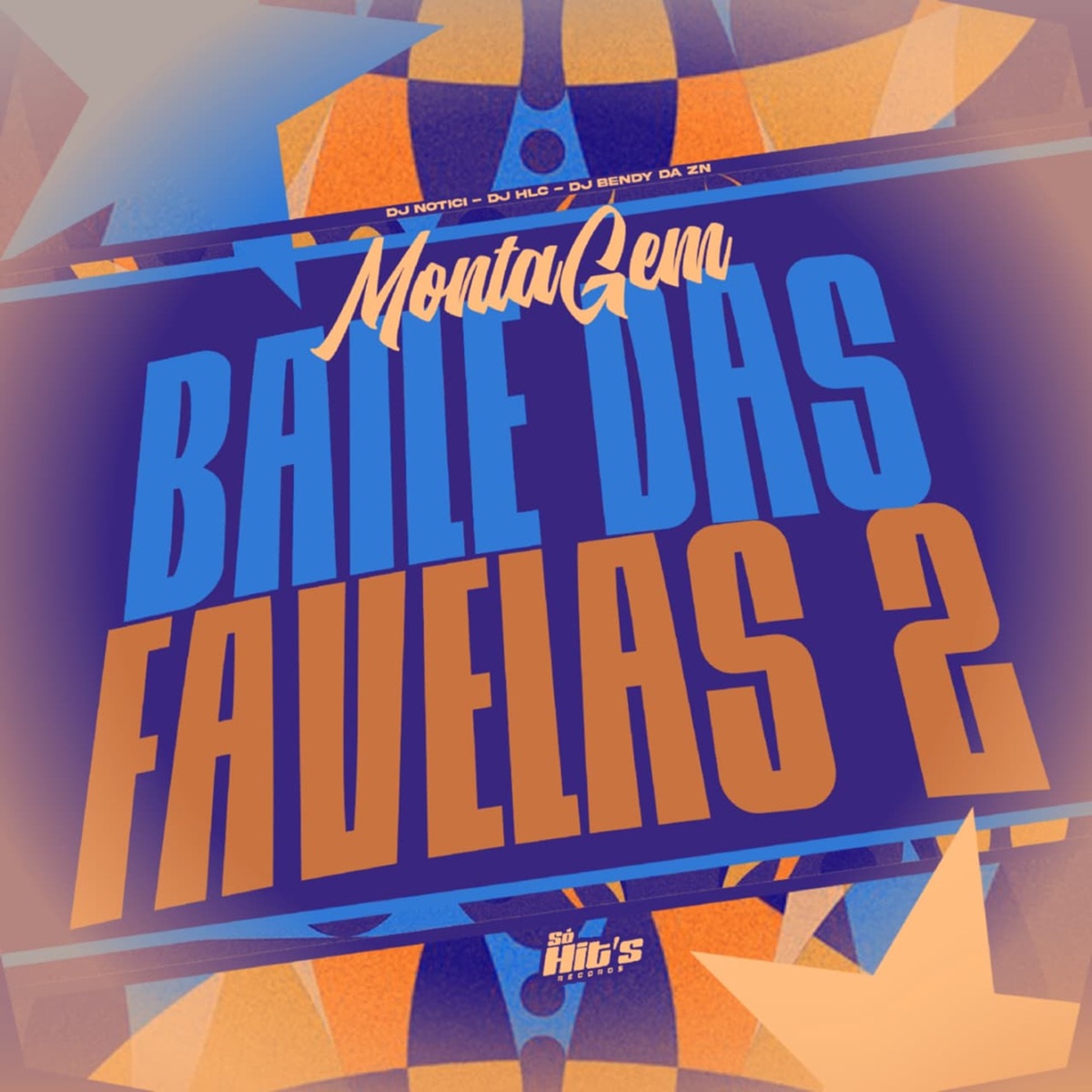 Montagem Baile das Favelas 2 - Single by DJ NOTICI, DJ HLC & DJ BENDY DA ZN album cover
