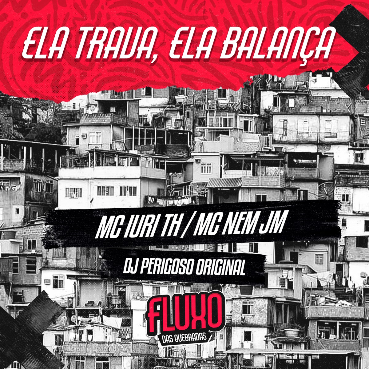 Ela Trava, Ela Balança - Single by MC IURI TH, Mc Nem Jm & Dj Perigoso original album cover