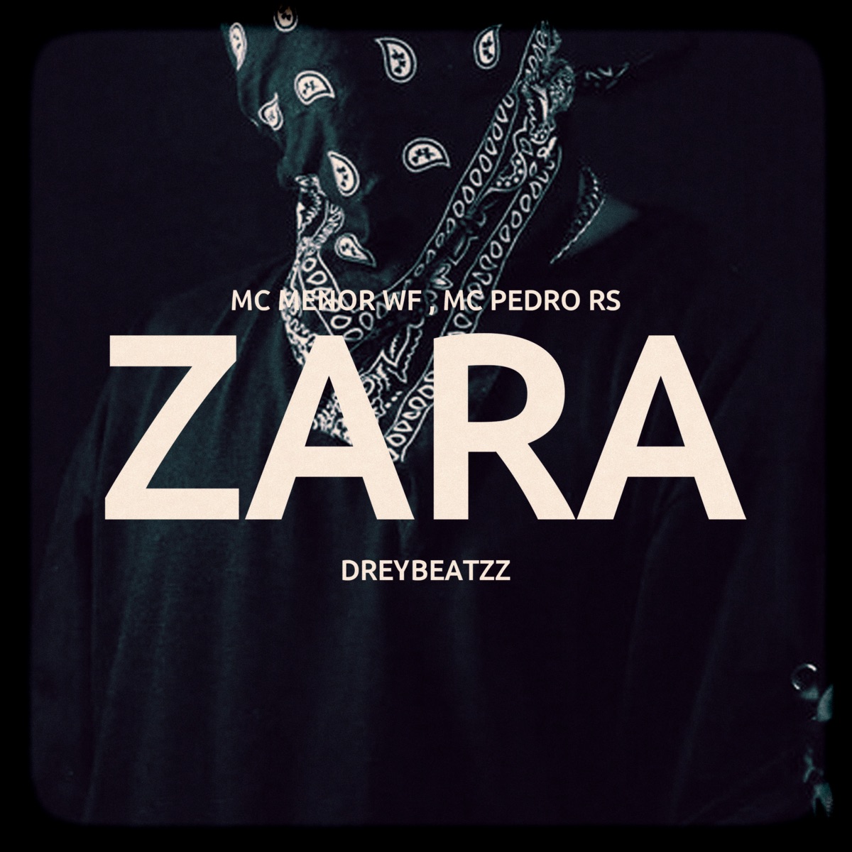 Zara (feat. Mc Pedro Rs) - Single by MC MENOR WF & dreybeatzz album cover