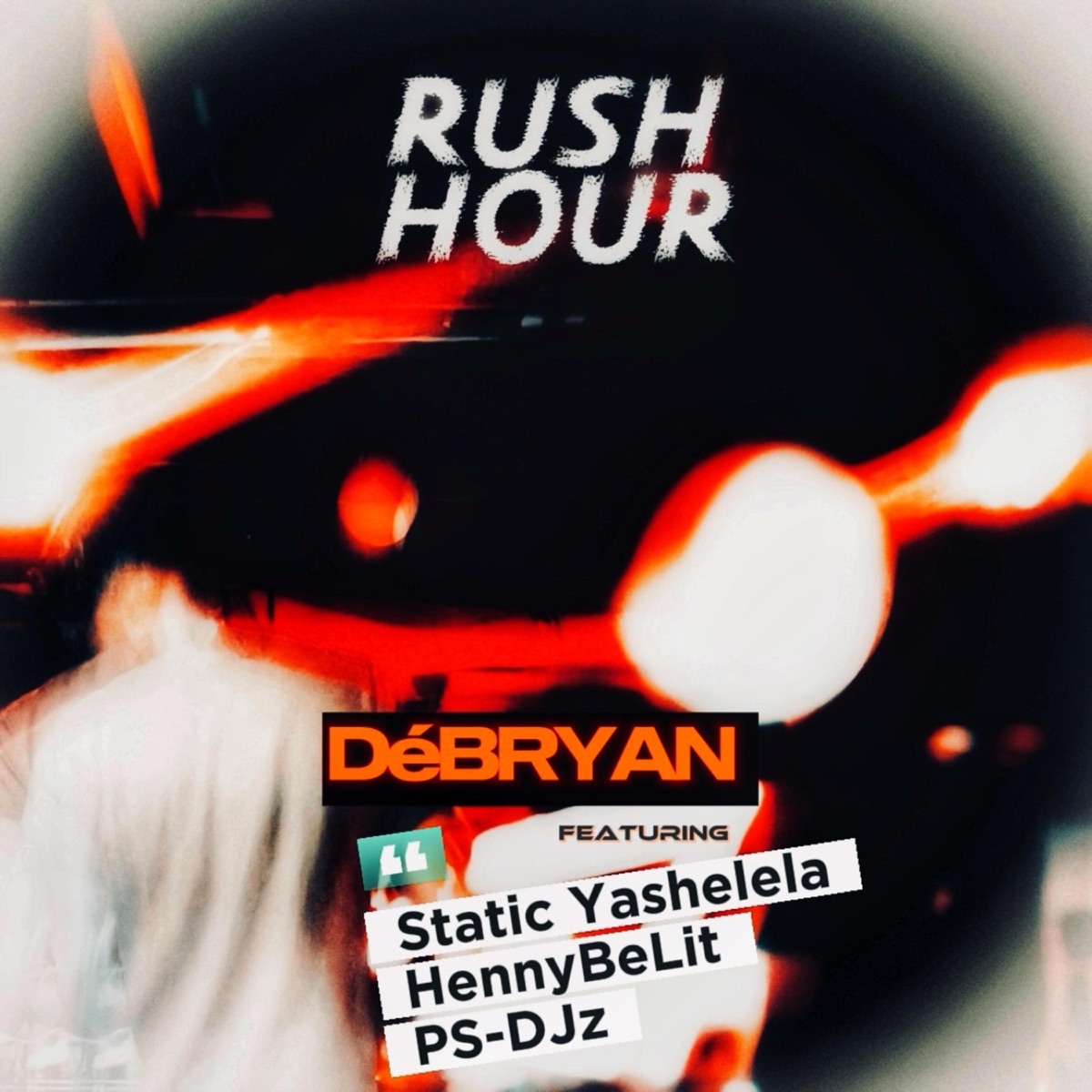 Rush Hour (Main Mix) (feat. Static Yashelela, HennyBeLit & PS-DJz) - Single by DeBryan album cover