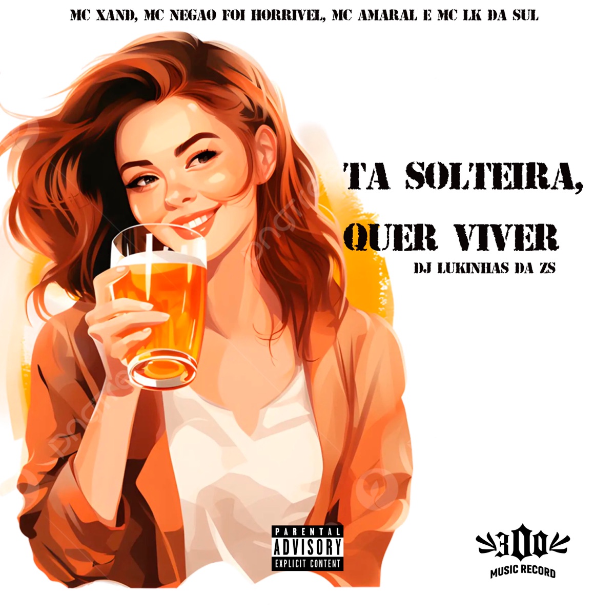 Tá Solteira Quer Viver (feat. Mc LK da Sul) - Single by MC Amaral, MC Negão Foi Horrivel & Mc Xand album cover