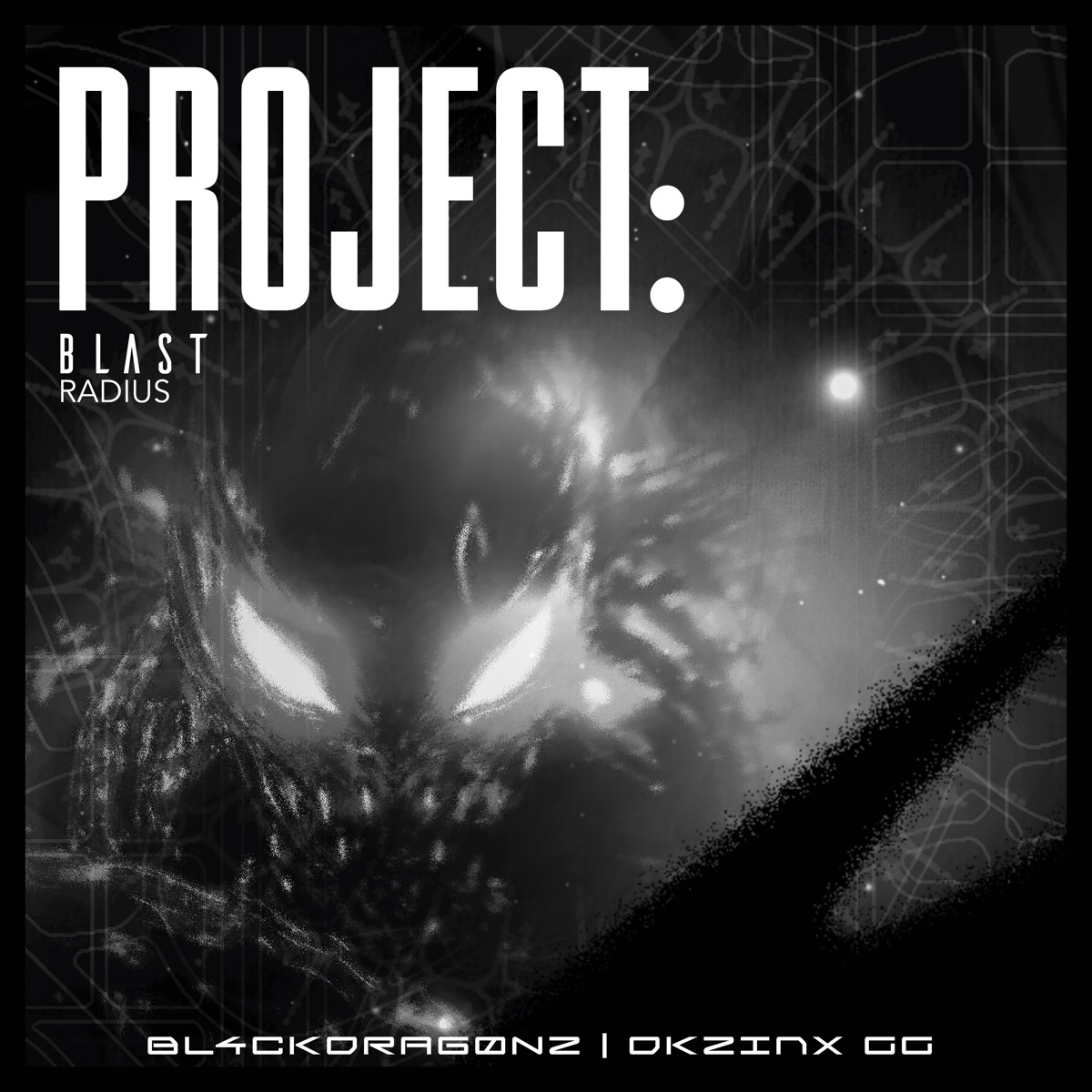 Project: Blast Radius - Single by BL4CKDragønz & Dkzinx GG album cover