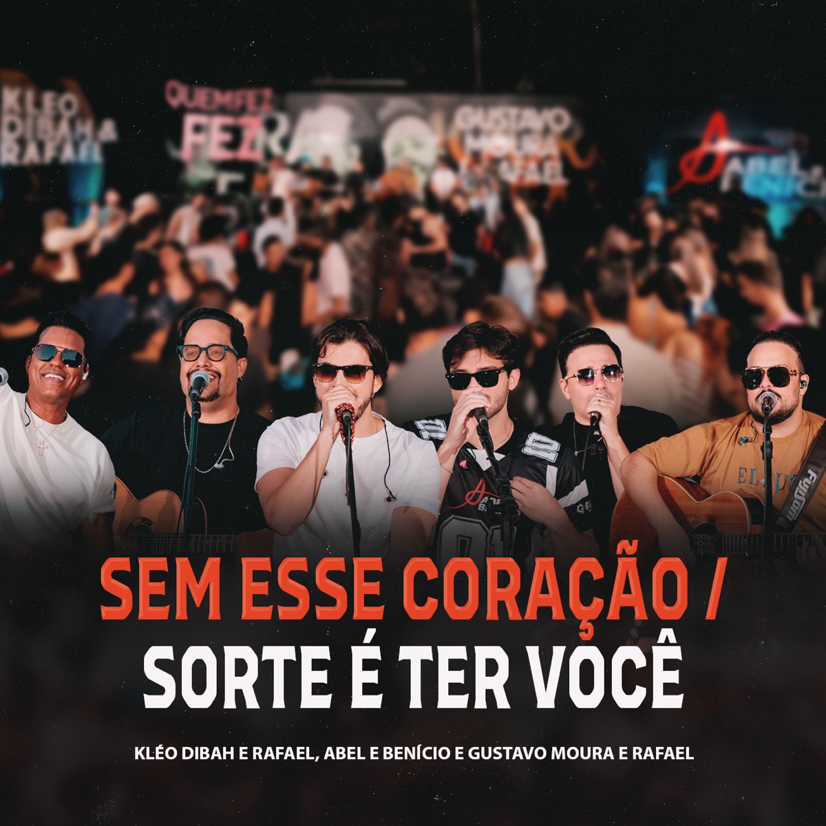 Sem esse coração / Sorte é ter você (Ao Vivo) - Single by Gustavo Moura & Rafael, Abel e Benício, Kleo Dibah & Rafael & Quem Fez Fez album cover