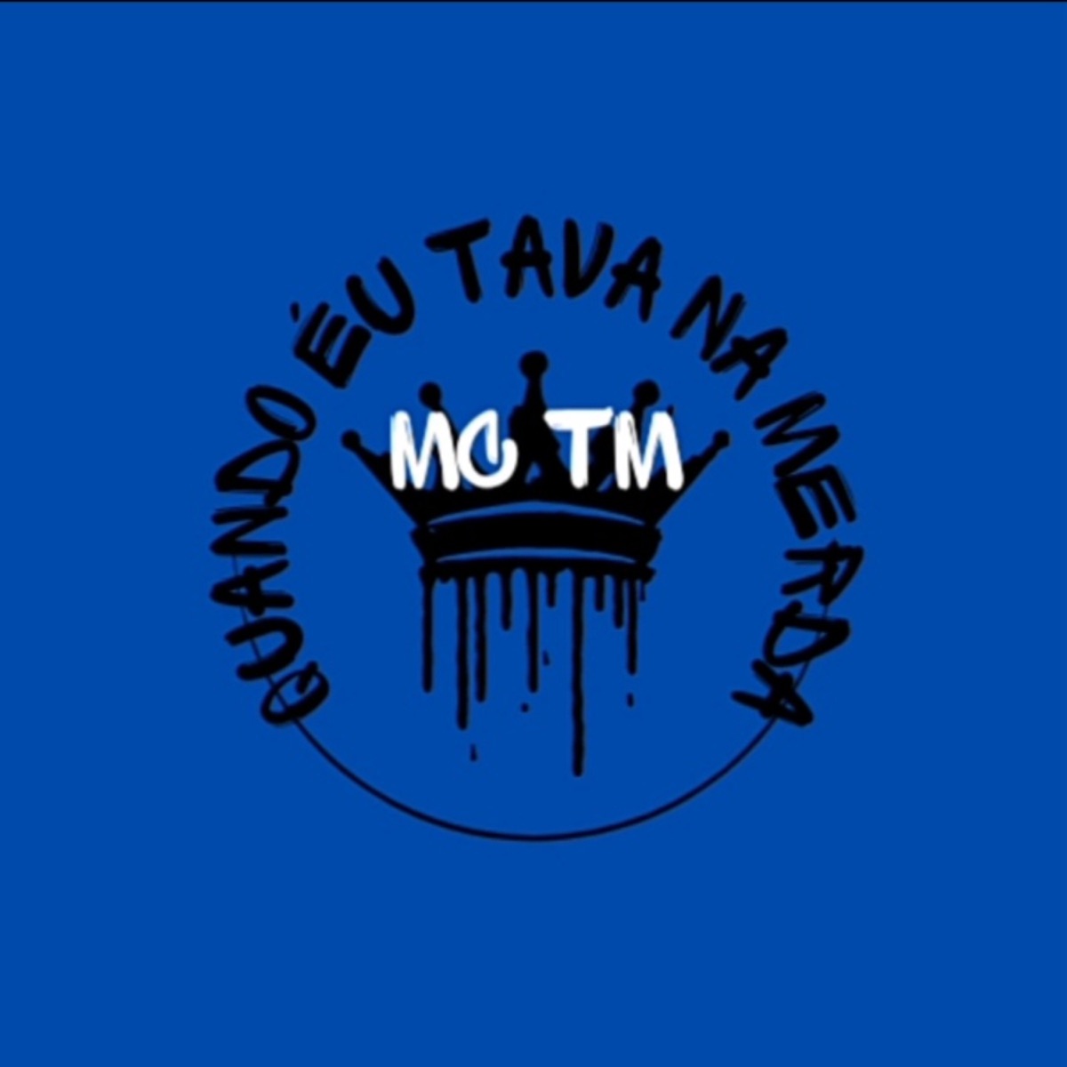 Quando éu tava merda - Single by Mc Tm album cover
