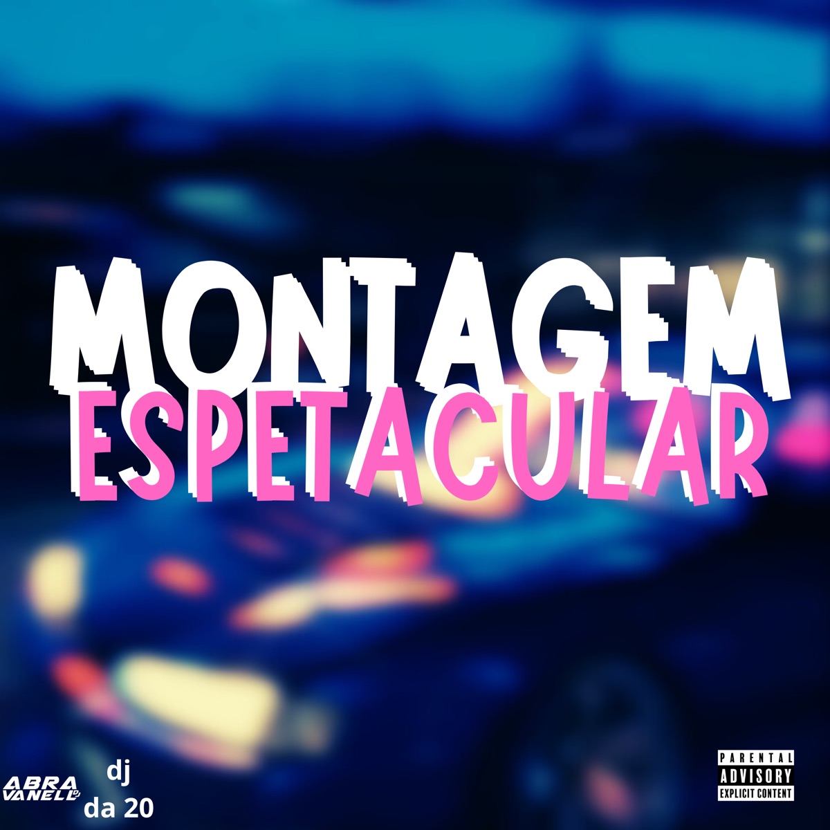 Montagem Espetacular - Single by DJ Da 20, MC Mano Neguinho & DJ Abravanell album cover