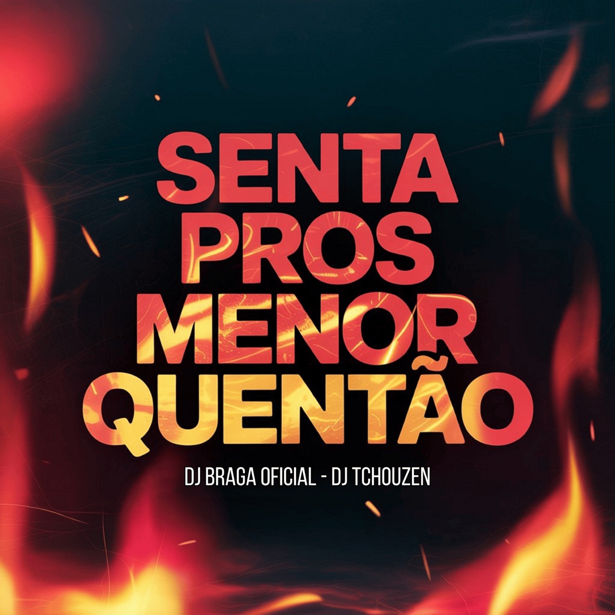 SENTA PROS MENOR QUENTÃO - Single by DJ Braga Oficial & Dj Tchouzen album cover