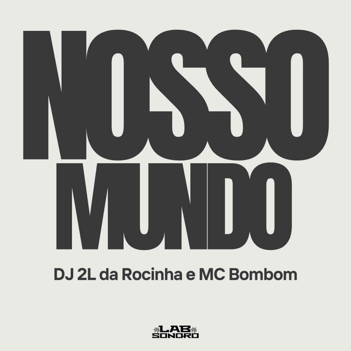 Nosso Mundo - Single by DJ 2L da Rocinha & MC BOMBOM album cover