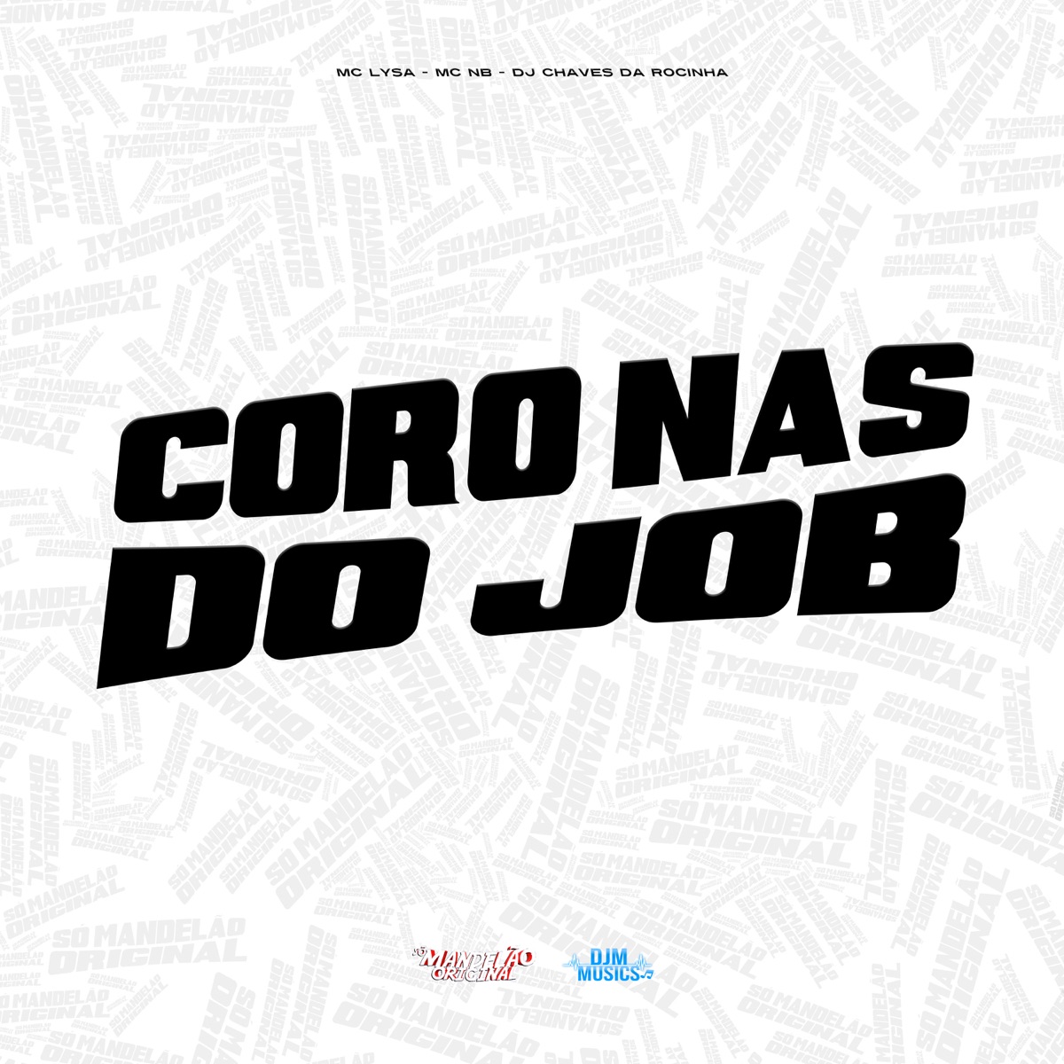 Coro nas do Job - Single by Mc Lysa, MC NB & DJ Chaves da Rocinha album cover