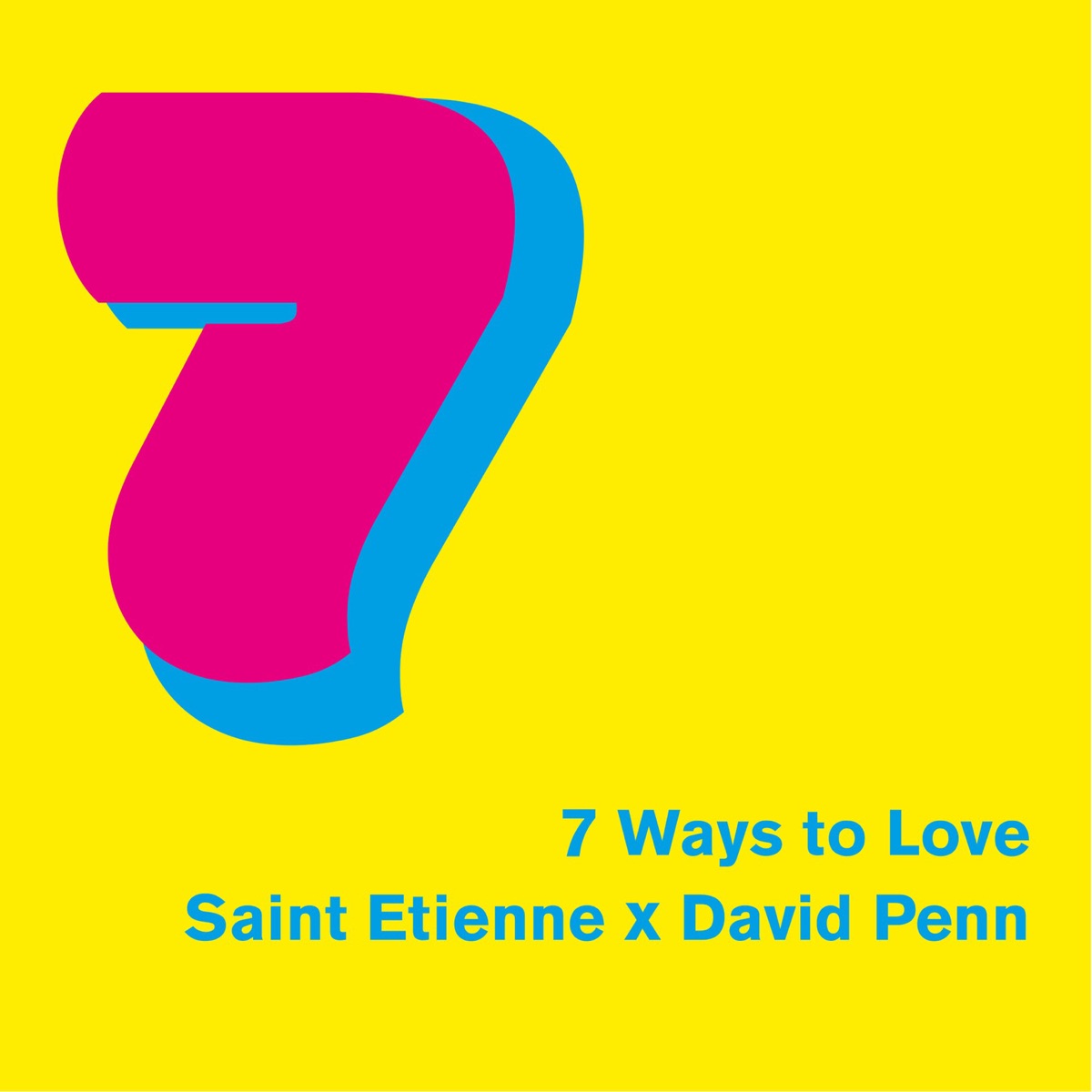 7 Ways To Love - Single by Saint Etienne & David Penn album cover