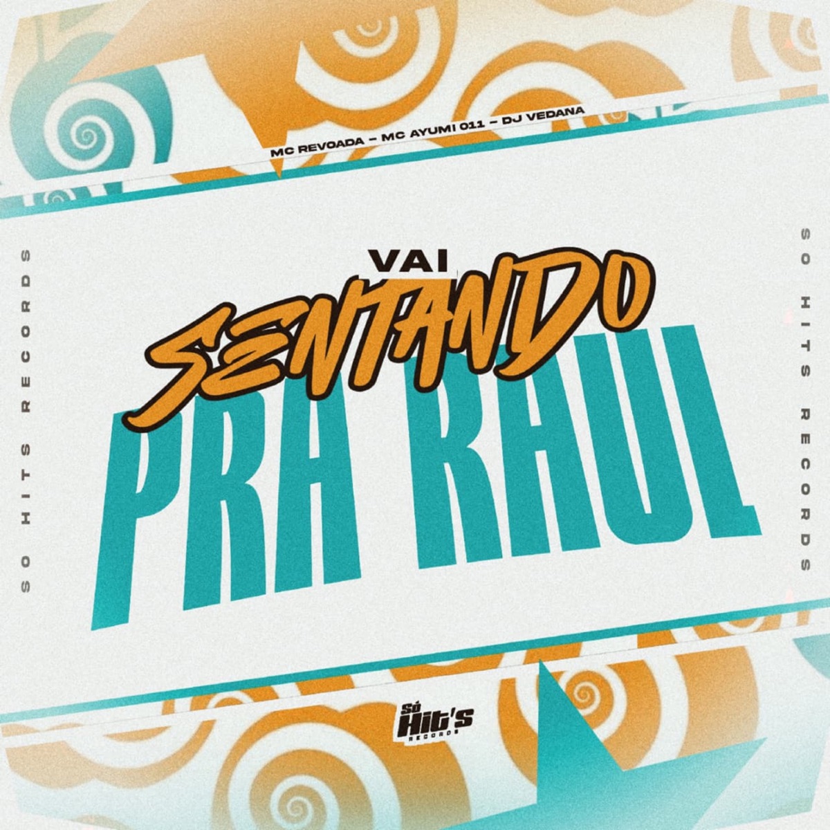 Vai Sentando Pra Raul - Single by Dj Vedana, MC Revoada & MC AYUMI 011 album cover