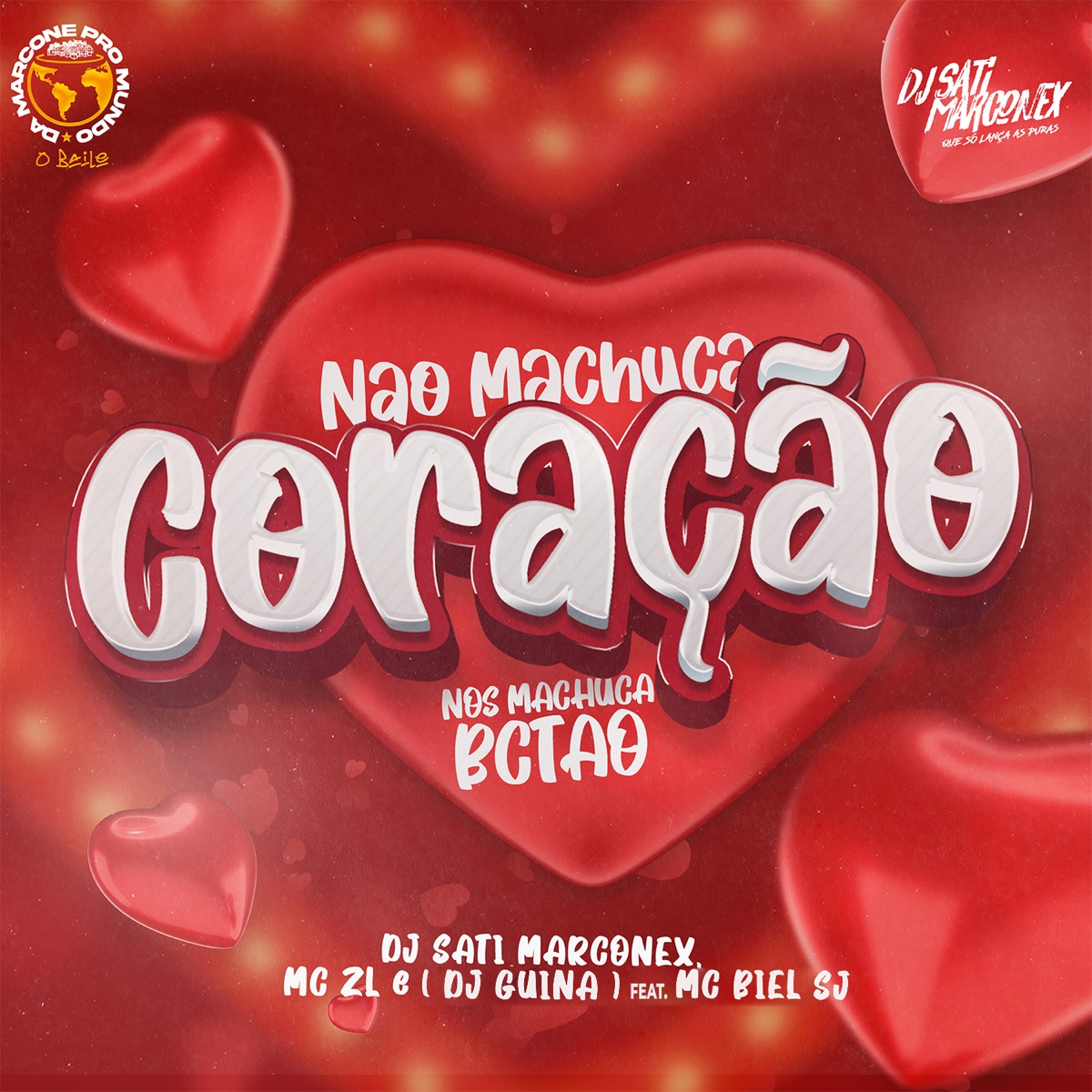 Não Machuca Coração / Nós Machuca Bctão (feat. MC BIEL SJ) - Single by Dj Sati Marconex, Mc ZL & DJ Guina album cover