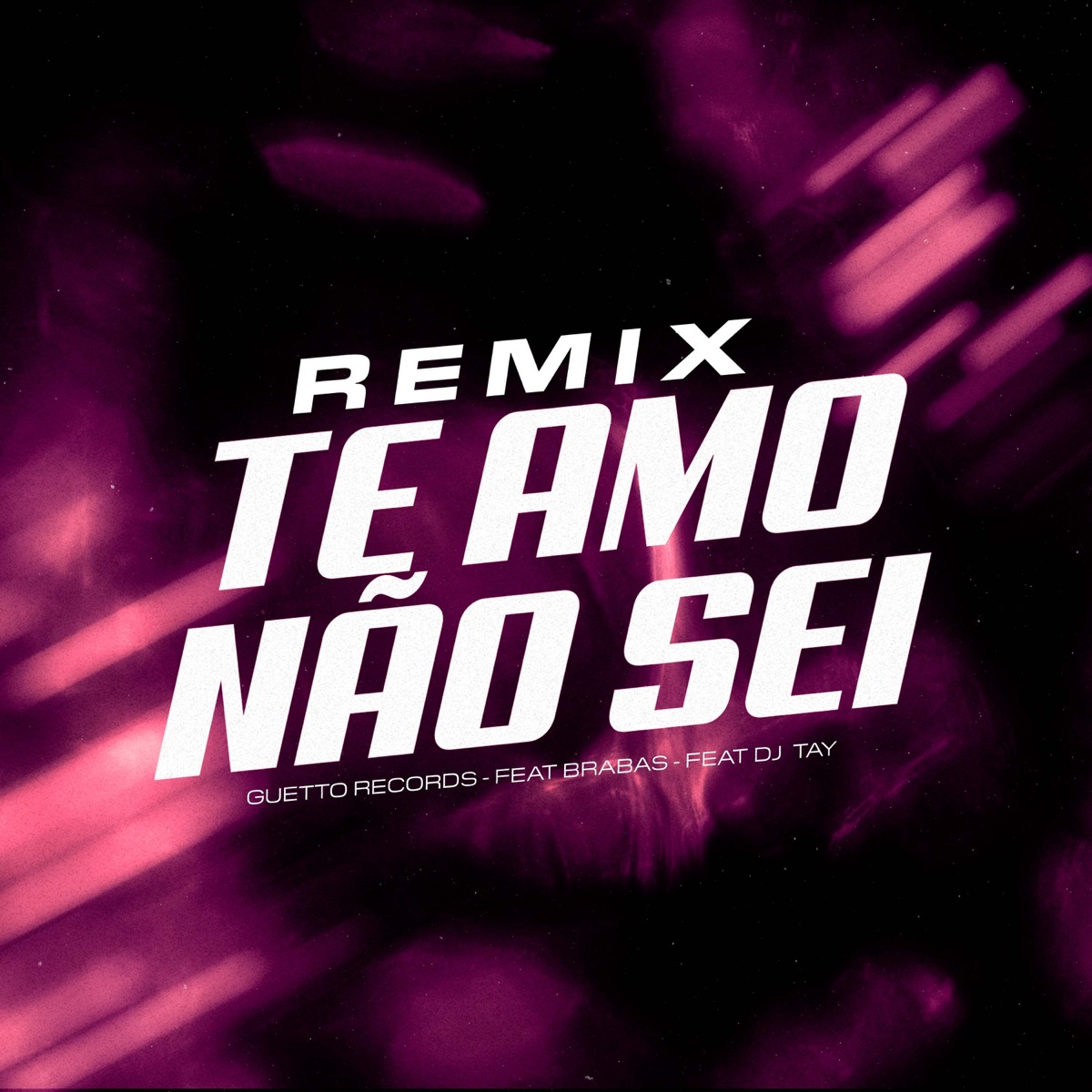 TE AMO NÃO SEI (Remix) [feat. Brabas] - Single by GUETTO RECORDS album cover