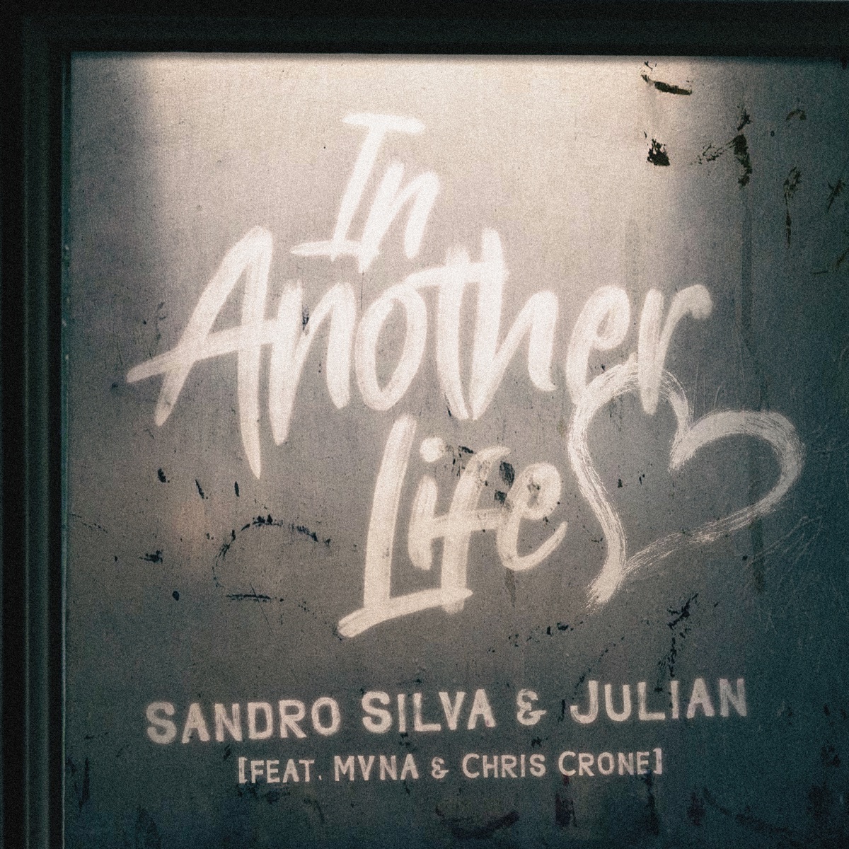 In Another Life - Single by Sandro Silva, Julian, MVNA & Chris Crone album cover