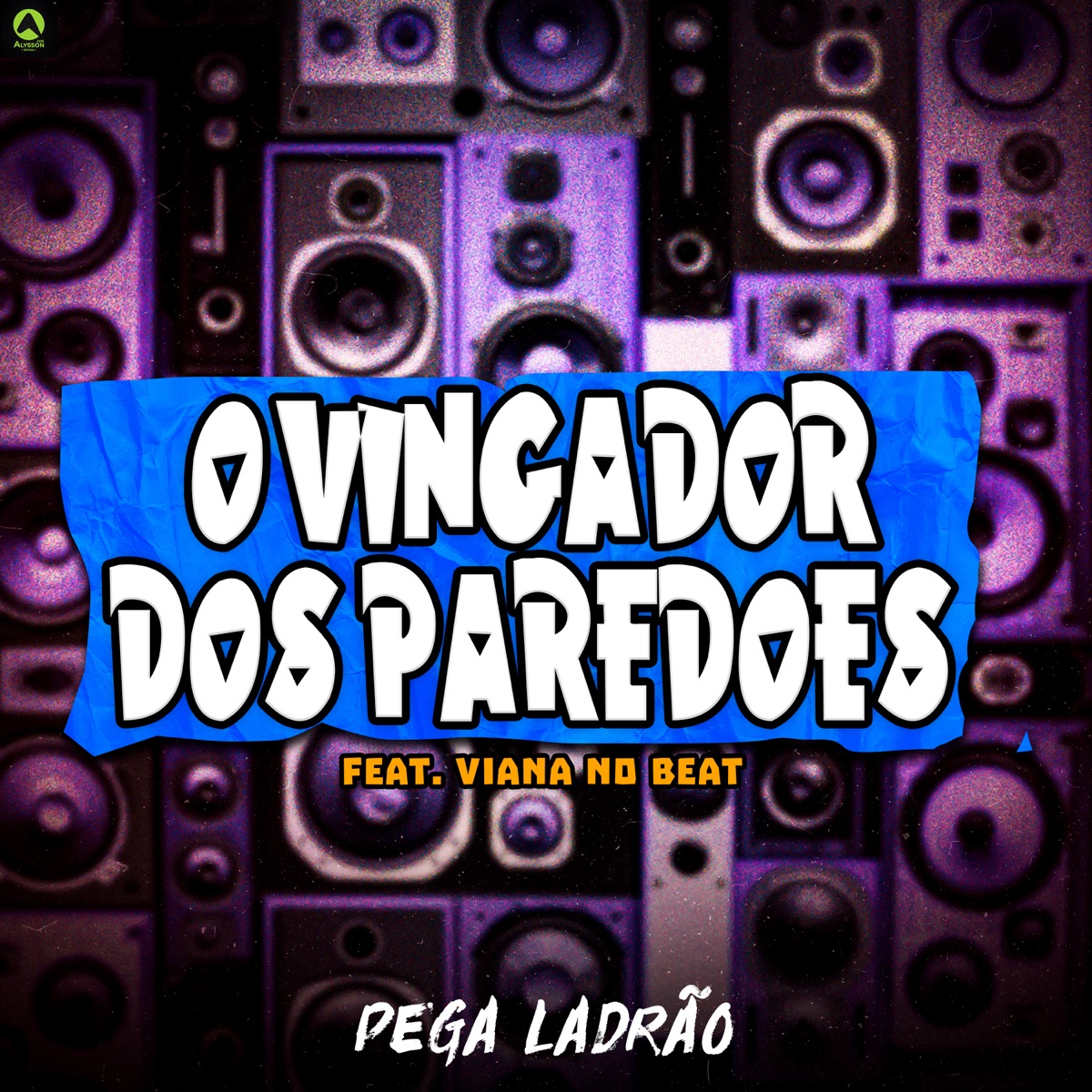 Pega Ladrão (feat. Viana No Beat) - Single by O Vingador Dos Paredões album cover
