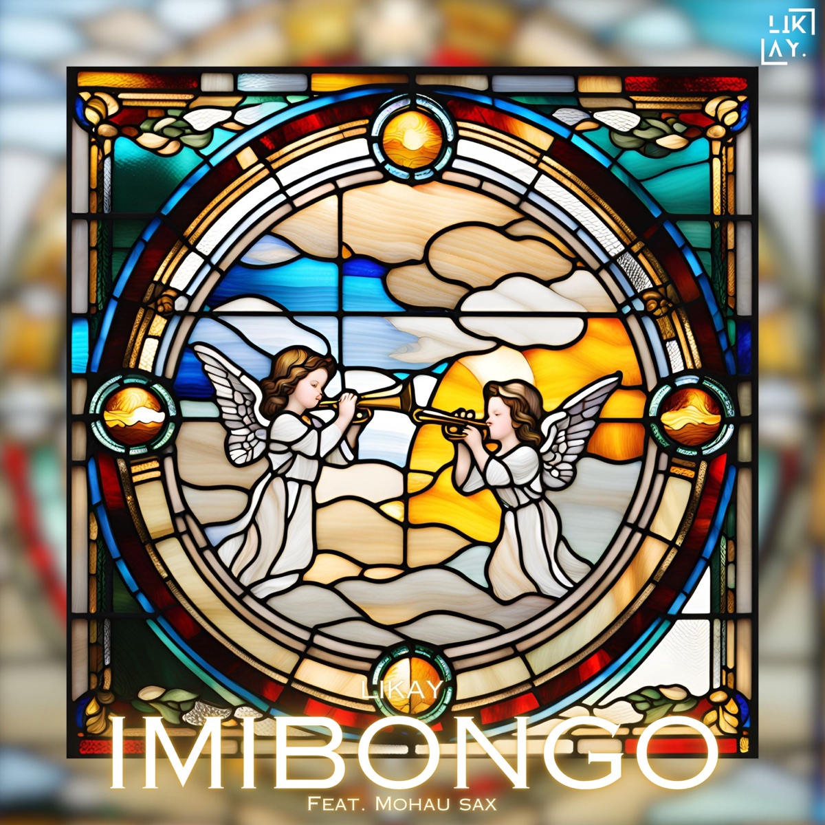 Imibongo (feat. Mohau Sax) - Single by Likay album cover