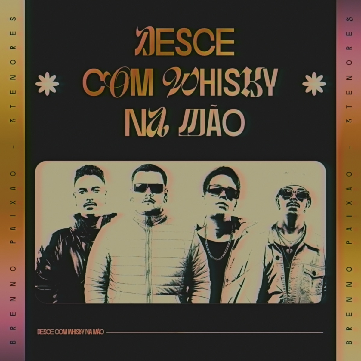 Desce Com Whisky Na Mão - Single by Dj Brenno Paixão & 3 TENORES album cover