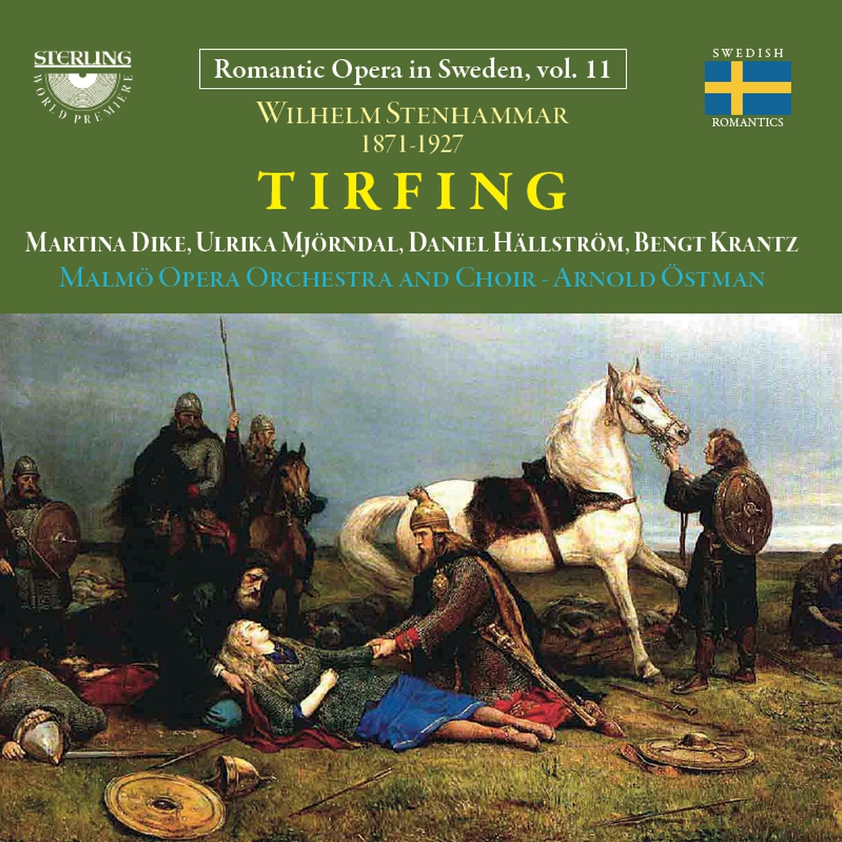 Romantic Opera in Sweden, Vol. 11: Tirfing by Malmö Opera Orchestra, Malmo Opera Chorus, Arnold Ostman, Martina Dike, Ulrika Mjorndal, Daniel Hallstrom & Bengt Krantz album cover
