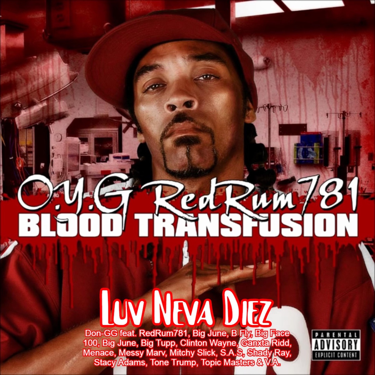 Luv Neva Diez (feat. RedRum 781, Big June, B Fly, Big Face 100, Big Tupp, Clinton Wayne, Ganxsta Ridd, Menace, Messy Marv, Mitchy Slick, Shady Ray, Stacy Adams, Tone Trump, Topic Masters & Awax) - EP by Don-GG album cover