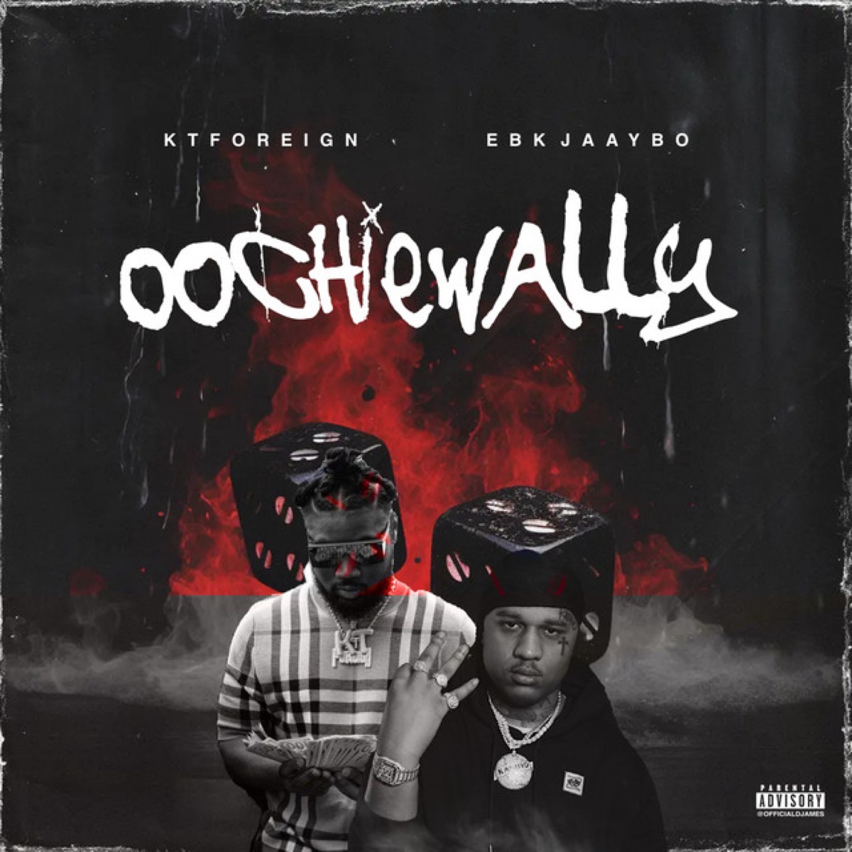 Oochie Wally (feat. EBK Jaaybo) - Single by Kt Foreign album cover
