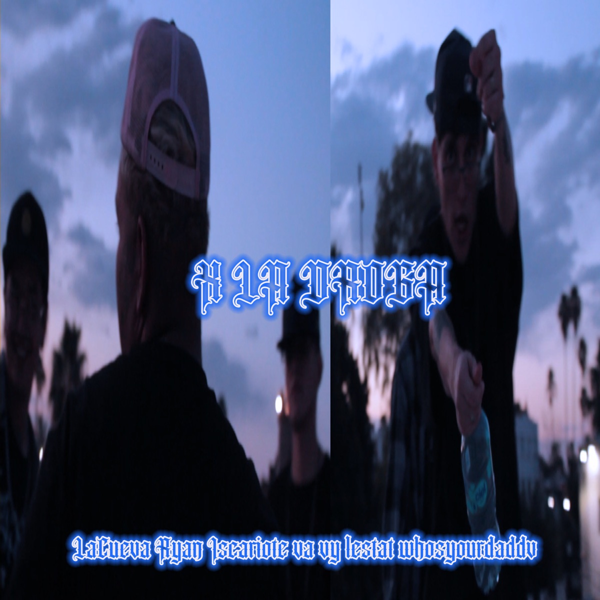 X la Drxga - Single by whosyourdaddv, VA VY LESTAT, LaCueva & Ryan Iscariote album cover