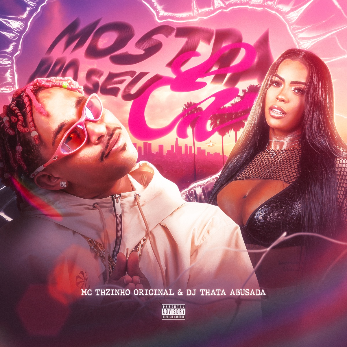 Mostra pro Seu Ex - Single by Mc THzinho Original & Dj Thata Abusada album cover