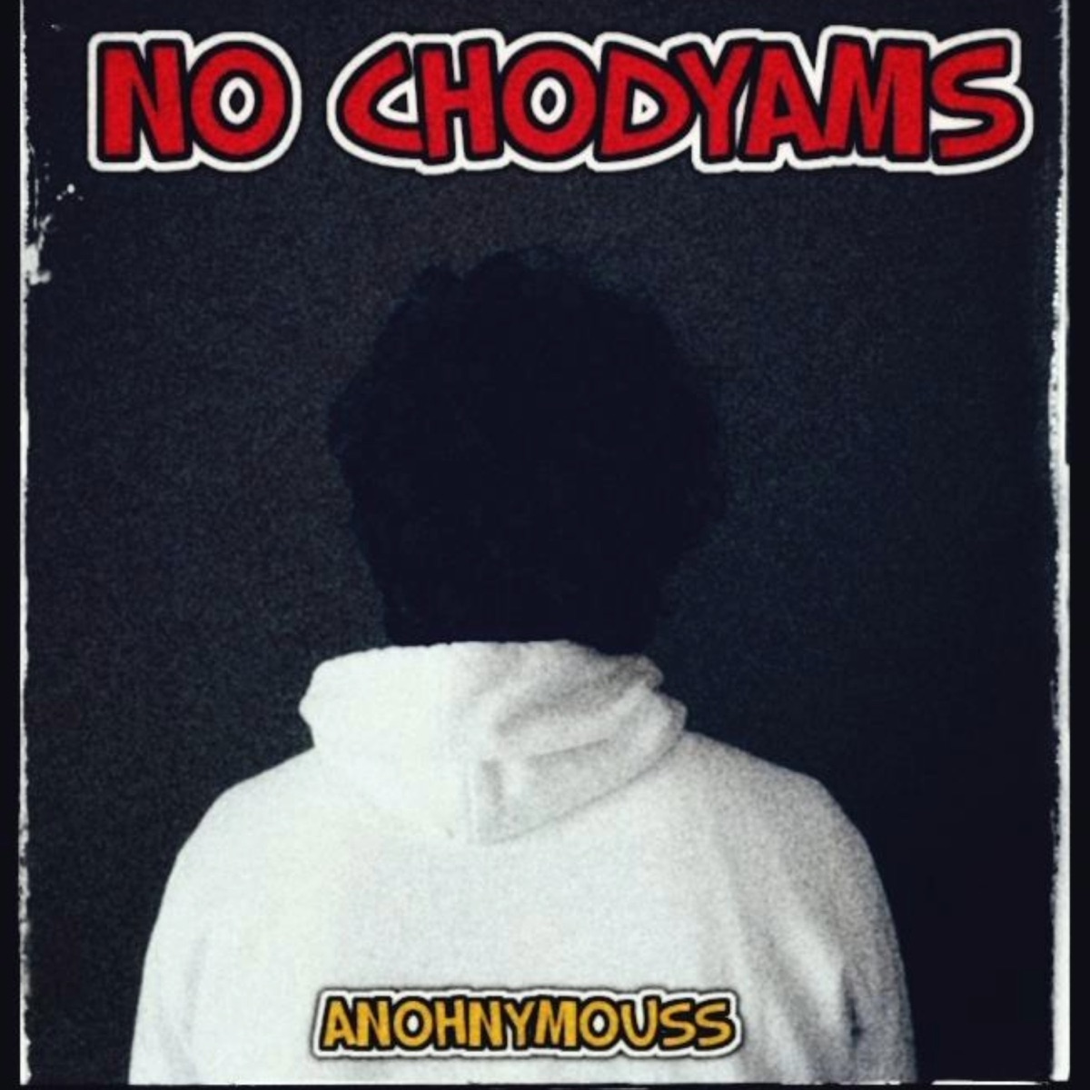 No Chodyams - Single by Anohnymouss album cover