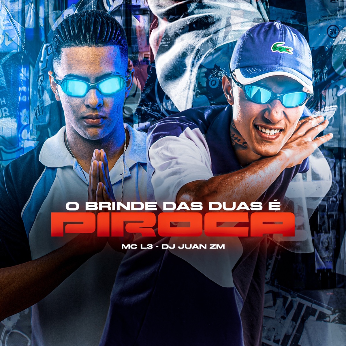 O Brinde das Duas É Piroca (feat. DJ Juan ZM) - Single by MC L3 album cover