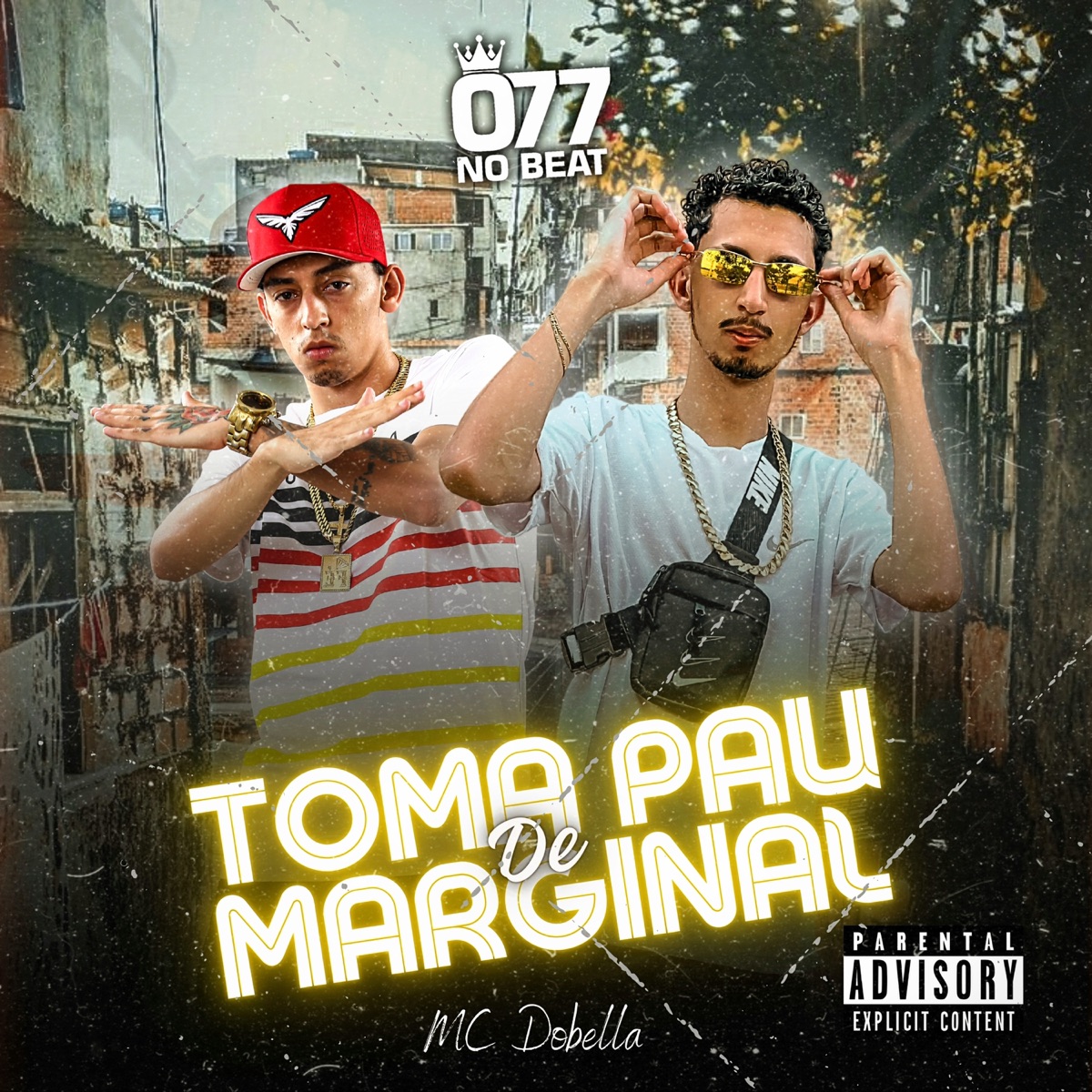 Toma Pau de Marginal (feat. Mc Dobella) - Single by 077 No Beat album cover