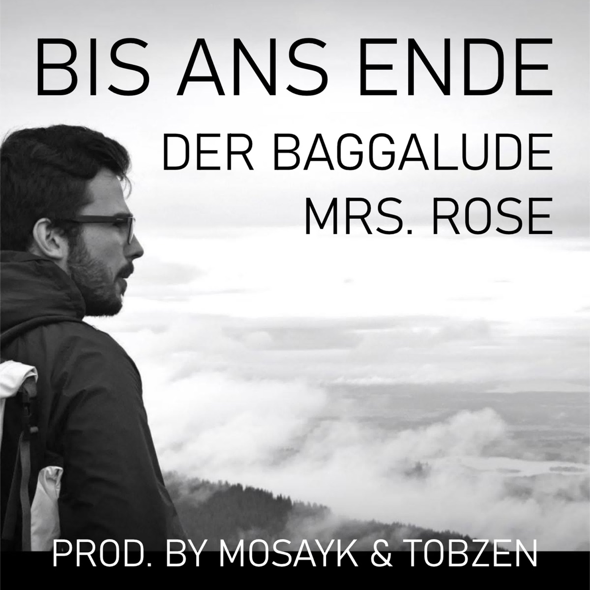 Bis ans Ende (feat. Mosayk & Tobzen) - Single by Mrs. Rose & Der Baggalude album cover