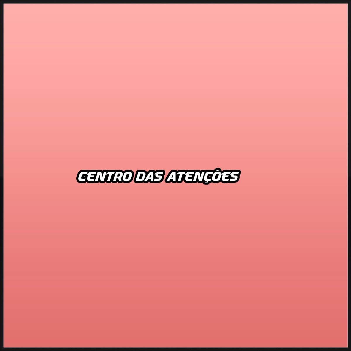 Centro das Atenções - Single by MC Dudu do Manguinho album cover