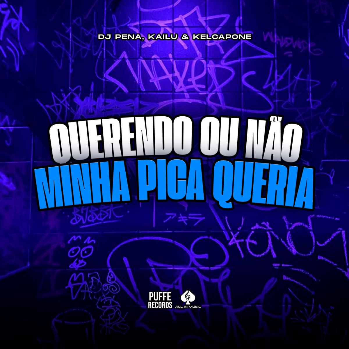 Querendo ou Não Minha Pica Queria - Single by Dj Pena, KAILU & Kel-Capone album cover