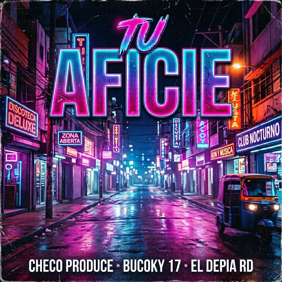 Tu Aficie - Single by Checo Produce, Bucoky 17 & El DEPIA RD album cover