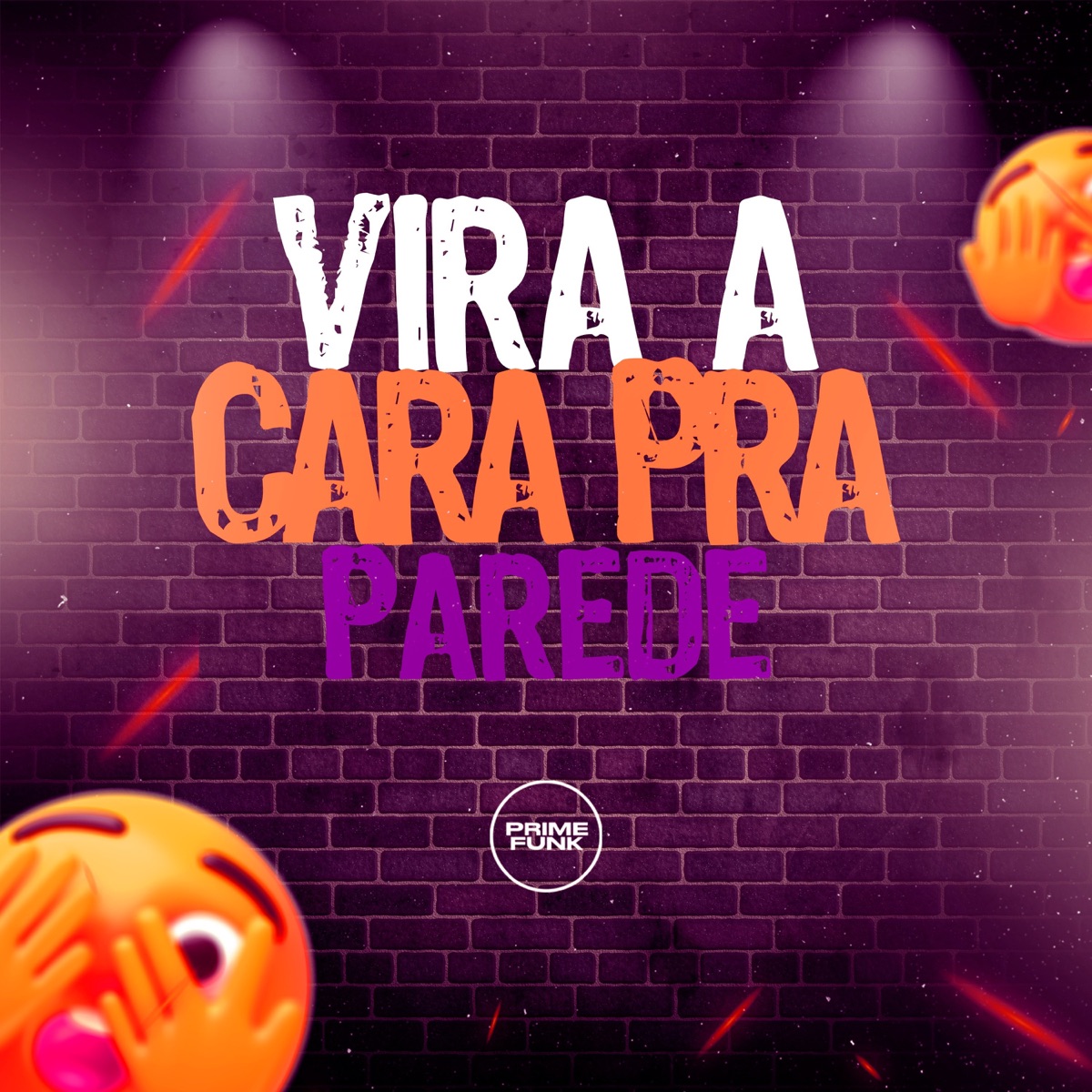 Vira A Cara Pra Parede - Single by DJ MANO MAAX, MC WL ZS & Prime Funk album cover