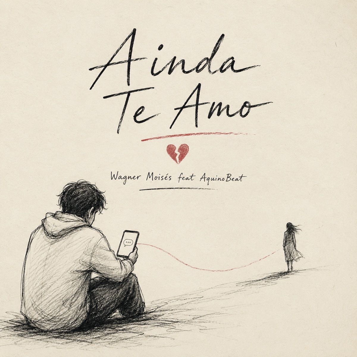 Ainda Te Amo - Single by Wagner Moisés & AquinoBeat album cover