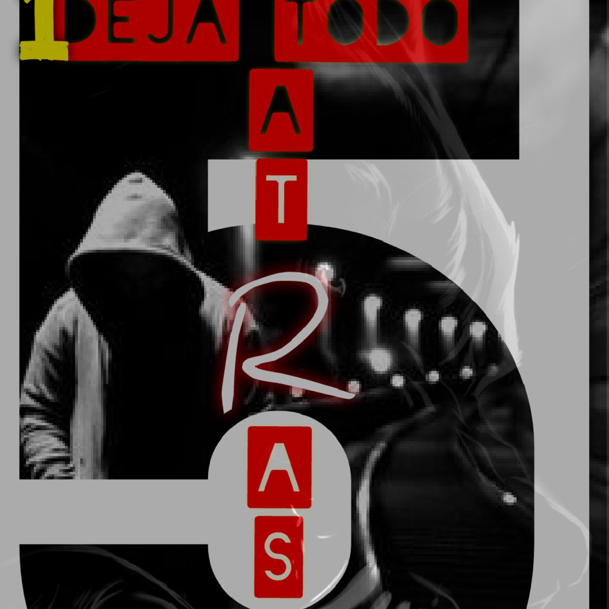 Rems Deja Todo atrás (EPn°5) - Single by RemsNSNayoo5producciones album cover