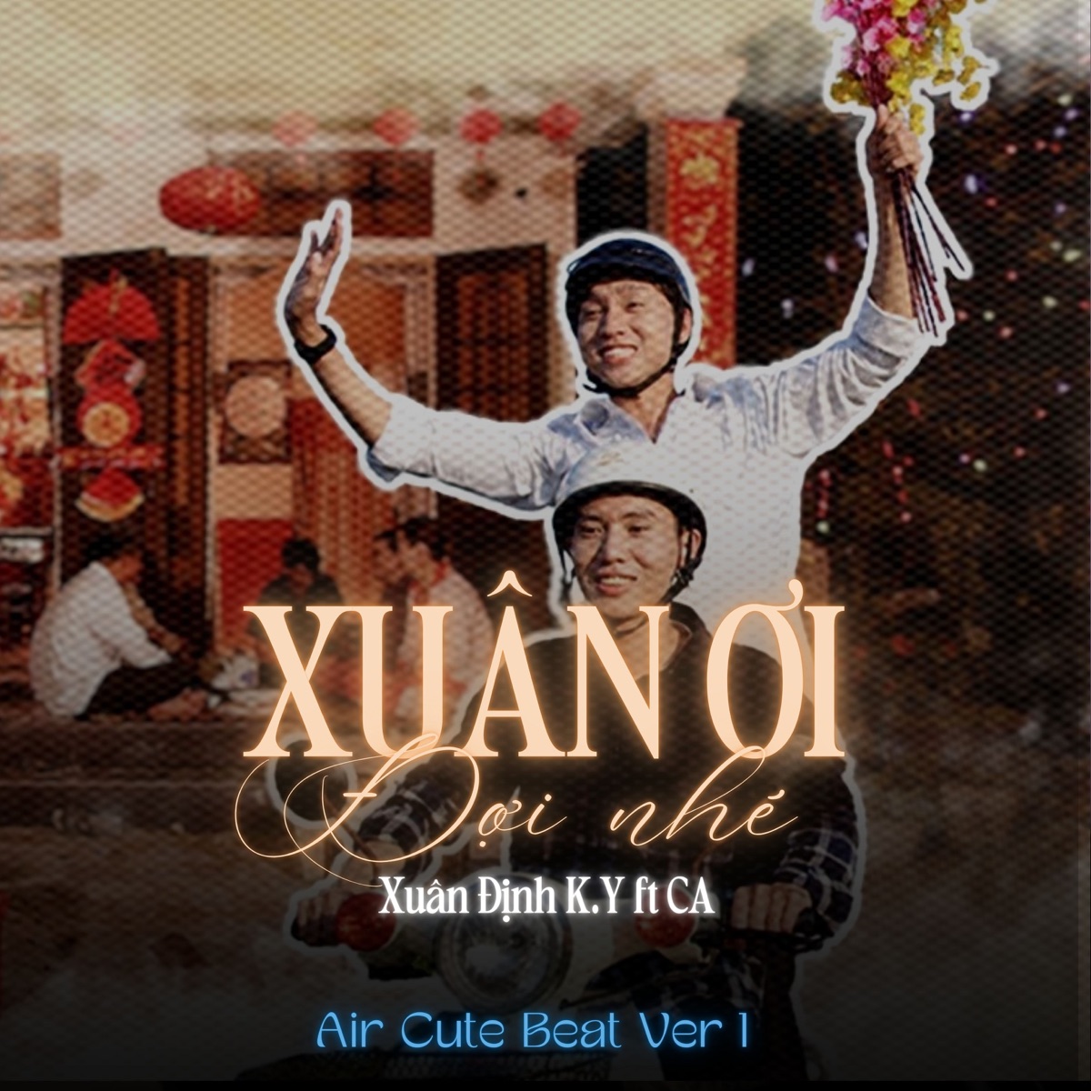 Xuân Ơi, Đợi Nhé (Air Cute Beat Version 1) [feat. Ca] - Single by Xuân Định K.Y album cover