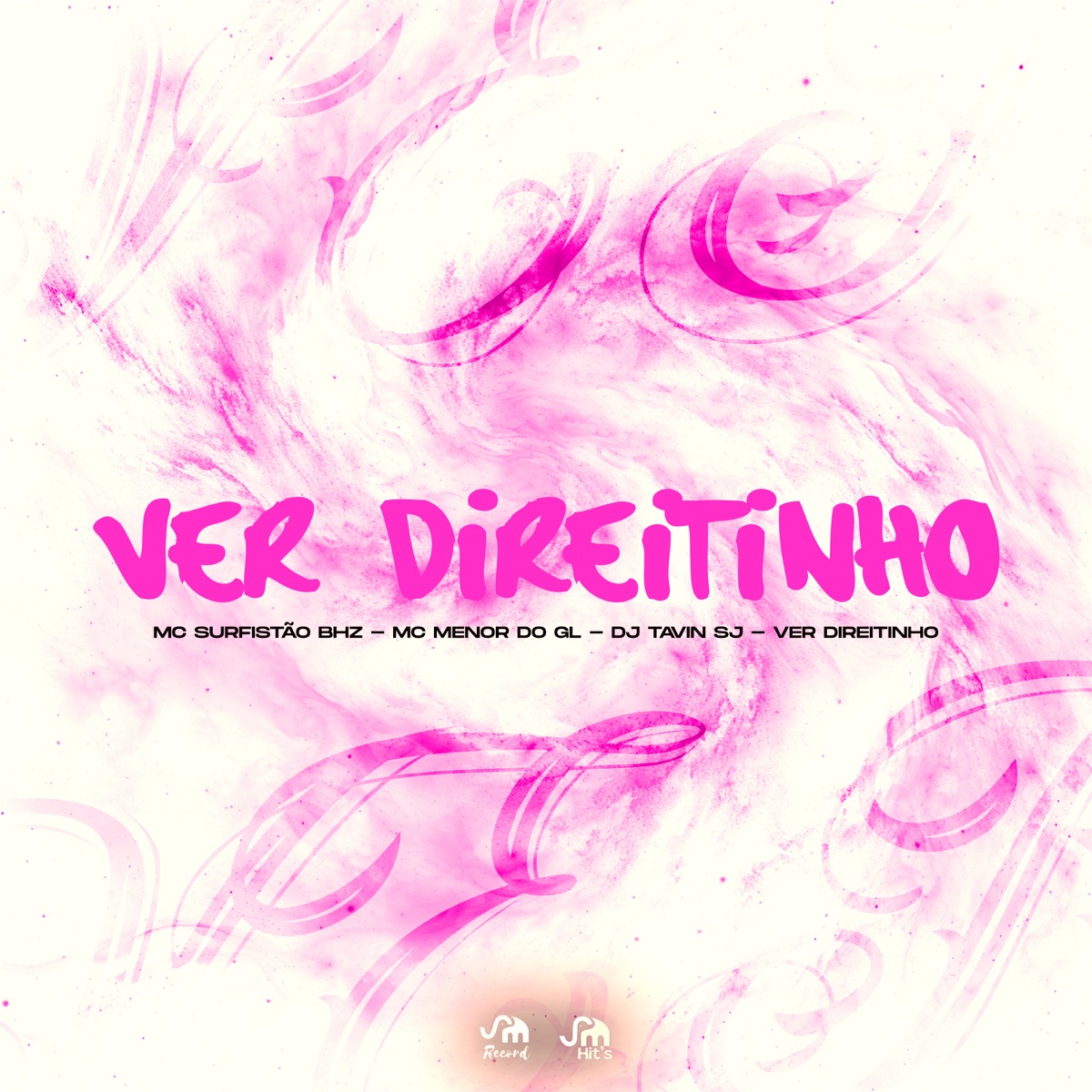 Ver Direitinho (feat. Mc Menor Do GL) - Single by DJ TAVIN SJ, Mc Laureta & Mc Surfistão BHz album cover