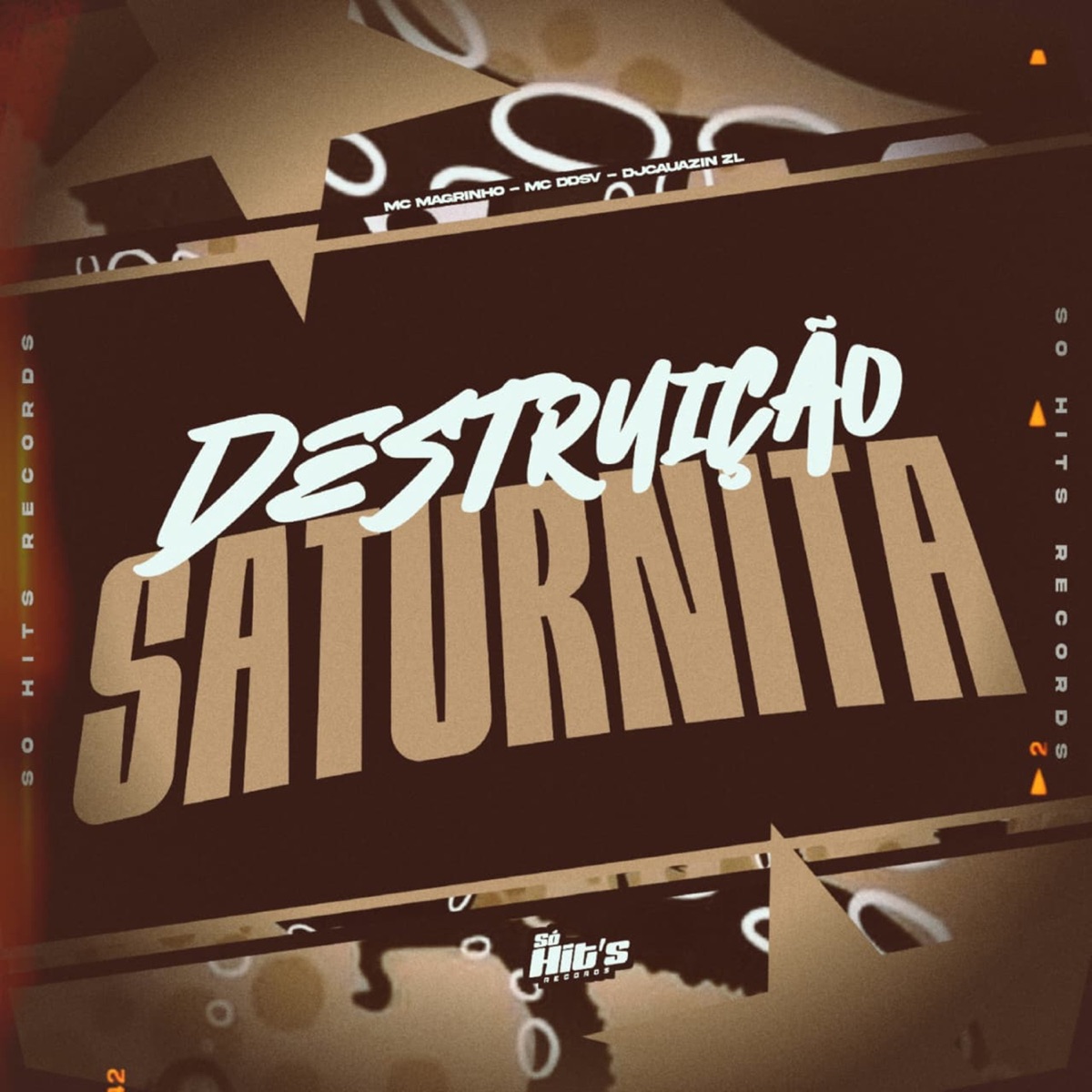 DESTRUIÇÃO SATURNITA - Single by DJ CAUAZIN ZL, MC Ddsv & Mc Magrinho album cover