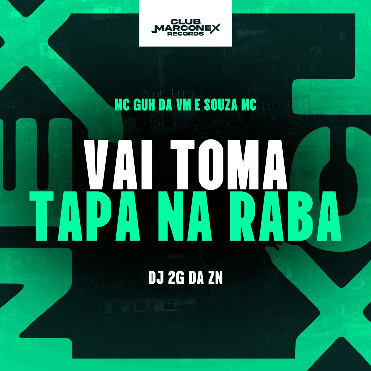 Vai Toma Tapa na Raba - Single by Mc Guh da VM, SOUZA MC, DJ 2G da ZN & Club Marconex album cover