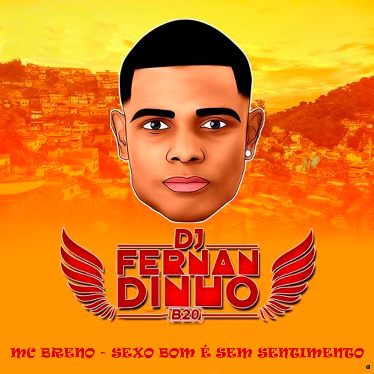 Sexo Bom É Sem Sentimento - Single by DJ Fernandinho B20 & MC Breno album cover