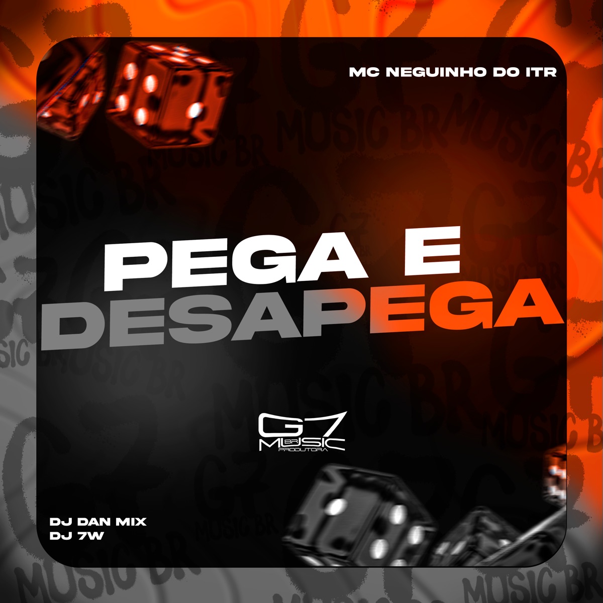 Pega e Desapega - Single by Dj Dan Mix, DJ 7W & Mc Neguinho do ITR album cover
