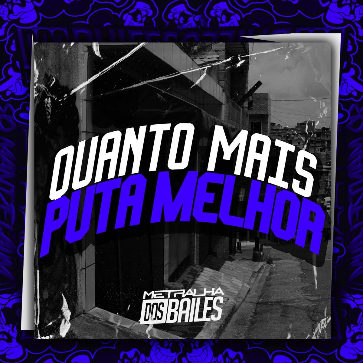 Quanto Mais Puta Melhor - Single by MC NAUAN, MC MN & DJ Miller Oficial album cover