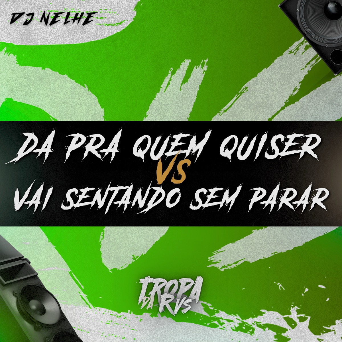 Da pra Quem Quiser X Vai Sentando Sem Parar - Single by RVS Prod & Dj Nelhe album cover
