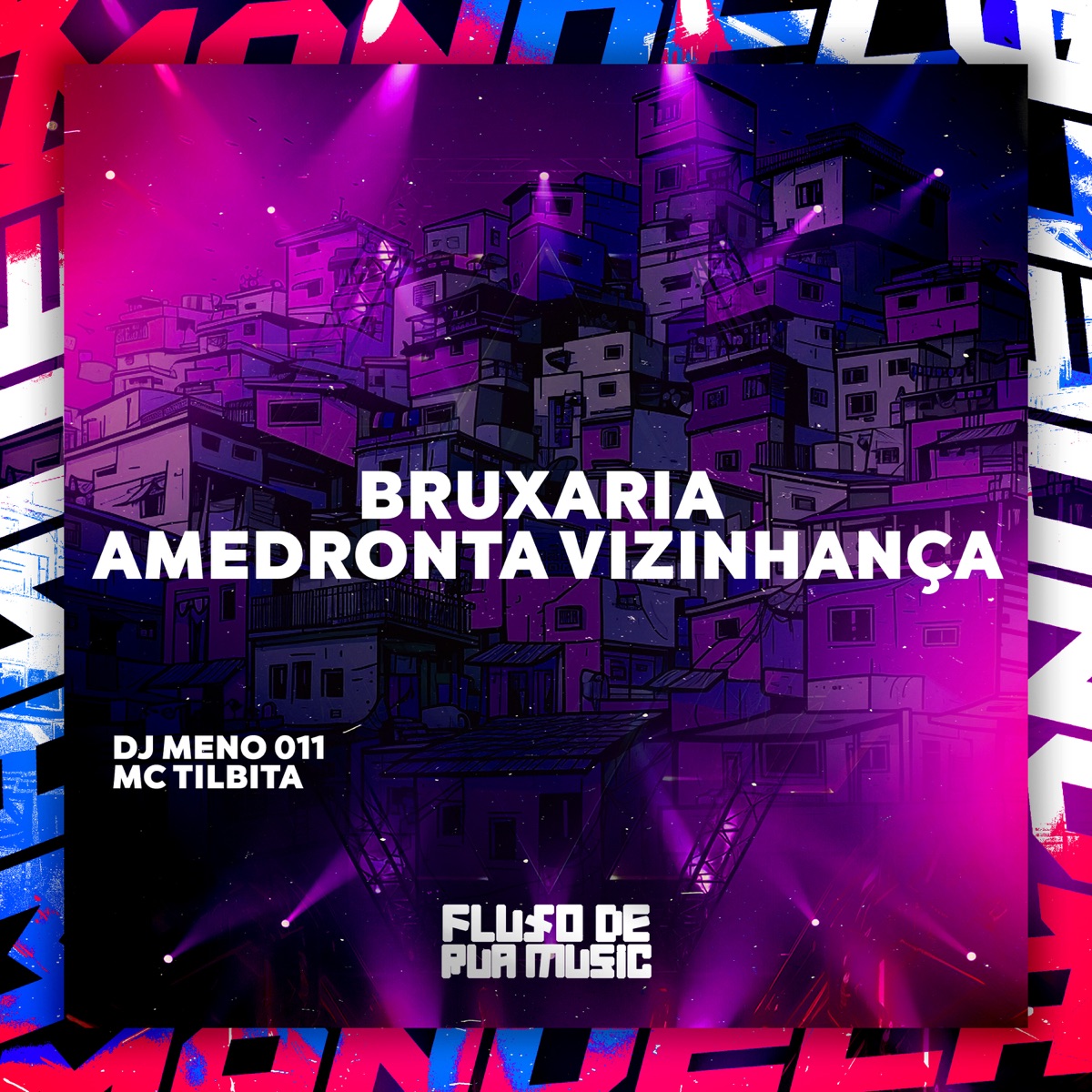Bruxaria Amedronta Vizinhança - Single by DJ MENO 011 & MC Tilbita album cover