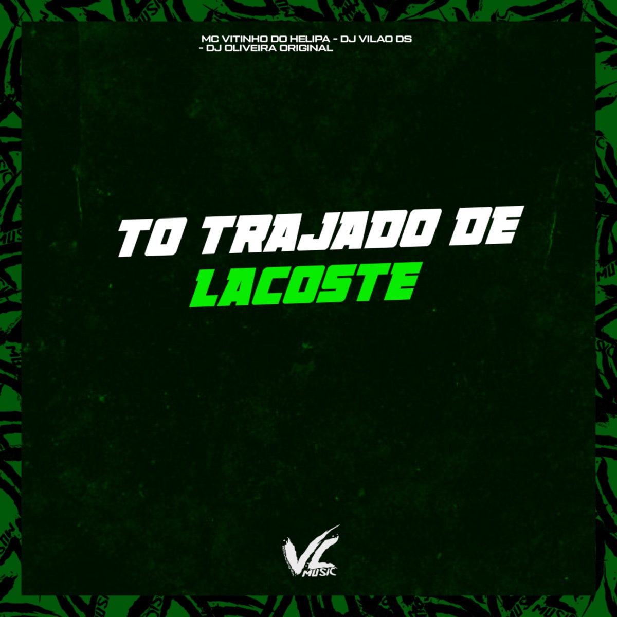 To Trajado de Lacoste - Single by DJ VILAO DS, DJ OLIVEIRA ORIGINAL & MC VITINHO DO HELIPA album cover